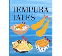 Tempura Tales: A Crispy Journal for Tempura Lovers, Japanese Recipes & Culinary Adventures