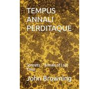 TEMPUS ANNALI PERDITAQUE: Sonnets - "Annals of Lost Time