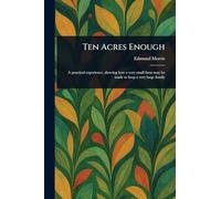 Ten Acres Enough