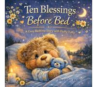 Ten Blessings Before Bed: A cozy Bedtime Story with Fluffy Tuffy