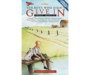 Ten Boys Who Didn't Give in: Inspiring stories of martyrs (Lightkeepers) by Howat, Irene (2005) Paperback
