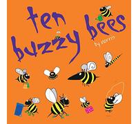 Ten Buzzy Bees: A hive of rhyming and counting activity in a world full of yellow and black striped fun: 2 (Fantastic Creatures)