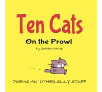 TEN CATS On the Prowl: Poems an' Other Silly Stuff (A TEN CATS Treasury)
