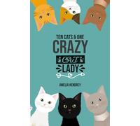 Ten Cats & One Crazy Cat Lady