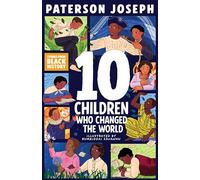 TEN Children Who Changed The World: Children Who Changed The World