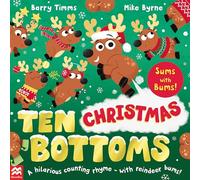 Ten Christmas Bottoms: A laugh-out-loud rhyming counting book - the perfect Christmas gift: 3 (Ten Bottoms, 3)