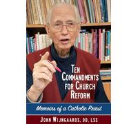 Ten Commandments for Church Reform: Memoirs of a Catholic Priest