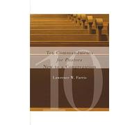 Ten Commandments for Pastors New to a Congregation
