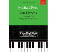 Ten Dances (in a popular Latin-American style): Easier Piano Pieces 83 (Easier Piano Pieces (ABRSM)) by Michael Rose (Composer) (6-May-1993) Sheet music
