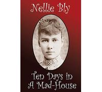 Ten Days in a Mad-House