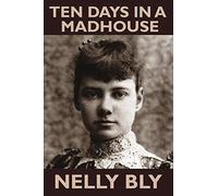 Ten Days in a Mad-House