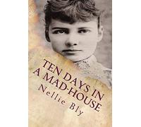 Ten Days In a Mad-House: Illustrated