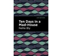 Ten Days in a Mad House (Mint Editions (Visibility for Disability, Health and Wellness))
