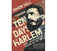 Ten Days in Harlem: Fidel Castro and the Making of the 1960s (Main)