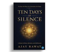 Ten Days of Silence: A Vipassana Memoir