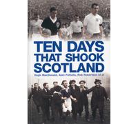 Ten Days That Shook Scotland