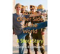 Ten Days to the Other Side of the World: A Short Story