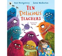 Ten Delicious Teachers : From the winner of the Waterstones Children's Book of the Year 2024 I AM REBEL