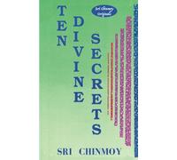 Ten Divine Secrets (Sri Chinmoy Originals)