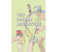 Ten Dollar Adventure: An interactive story about creative problem-solving, money management and entrepreneurship