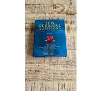 Ten Eternal Questions: Wisdom, Insight, And Reflections for Life's Journey