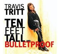 Ten Feet Tall And Bulletproof by Travis Tritt (1994-05-10)