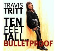 Ten Feet Tall & Bulletproof by Travis Tritt (2011-12-13)