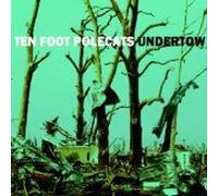 TEN FOOT POLECATS - Ten Foot Polecats - Undertow [Digipak]