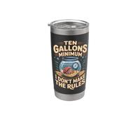 Ten Gallons Minimum I Don't Make the Rules Hermit Crab Stainless Steel Insulated Tumbler