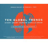 Ten Global Trends That Every Smart Person Needs to Know: And Many Other Trends You Will Find Interesting