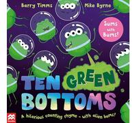 Ten Green Bottoms: A laugh-out-loud rhyming counting book: 1 (Ten Bottoms, 1)