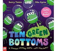 Ten Green Bottoms: A laugh-out-loud rhyming counting book: 1 (Ten Bottoms, 1)