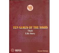Ten Gurus of the Sikhs: Their Life Story