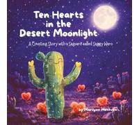 Ten Hearts in the Desert Moonlight: A Counting Story with a Saguaro called Saggy Waro