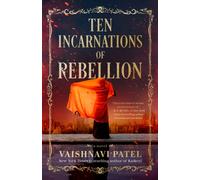 Ten Incarnations of Rebellion : A Novel