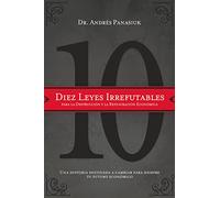 Ten Irrefutable Laws for Economic Destruction and Restoration: Una historia destinada a cambiar para siempre tu futuro económico