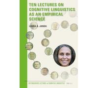 Ten Lectures on Cognitive Linguistics as an Empirical Science: 13 (Distinguished Lectures in Cognitive Linguistics, 13)
