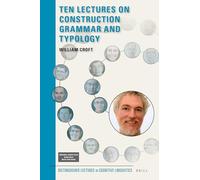 Ten Lectures on Construction Grammar and Typology: 11 (Distinguished Lectures in Cognitive Linguistics, 11)