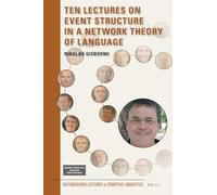Ten Lectures on Event Structure in a Network Theory of Language: 20 (Distinguished Lectures in Cognitive Linguistics, 20)