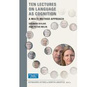 Ten Lectures on Language as Cognition: A Multi-Method Approach: 28 (Distinguished Lectures in Cognitive Linguistics, 28)