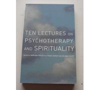 TEN LECTURES ON PSYCHOTHERAPY AND SPIRITUALITY