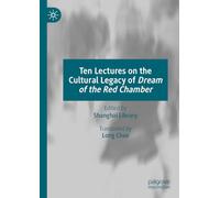 Ten Lectures on the Cultural Legacy of Dream of the Red Chamber
