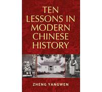 Ten Lessons in Modern Chinese History