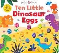 Ten Little Dinosaur Eggs (Little Squishies): A Color & Matching Book