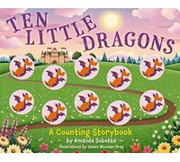 Ten Little Dragons: A Magical Counting Storybook (Magical Counting Storybooks)