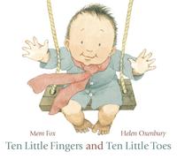 Ten Little Fingers and Ten Little Toes : A glorious celebration of the differences and similarities between babies the world over, told in gentle rhyme - in a sturdy board book format for very young c