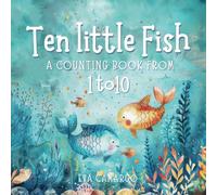 Ten little Fish: A counting book from 1-10 for Kids