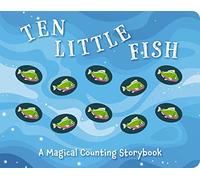 Ten Little Fish: A Magical Counting Storybook (2) (Magical Counting Storybooks)