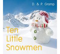 Ten Little Snowmen: A first rhyming and counting book for toddlers