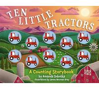 Ten Little Tractors: A Counting Storybook